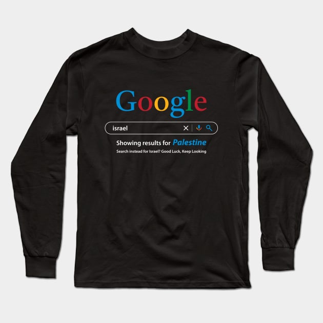 Palestinians human rights support design, Google Search Israel free Palestine -Wht Long Sleeve T-Shirt by QualiTshirt